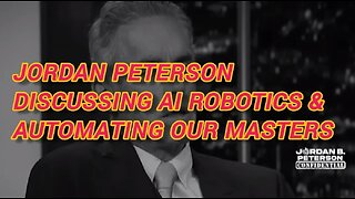 Jordan Pederson Discusses AI Robotics Neural Networks Tyranical Masters