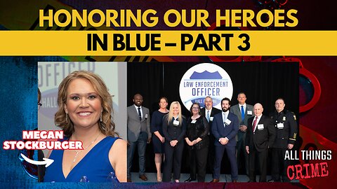 Honoring Our Heroes In Blue - Megan Stockburger Part 3
