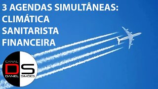 3 AGENDAS SIMULTÂNEAS: Climática, Sanitarista e Financeira