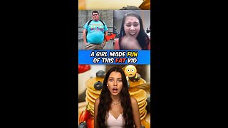 Girl Makes Fun of Fat Kid…