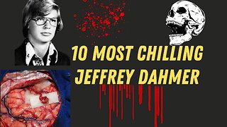 Top 10 Chilling Facts about Jeffrey Dahmer