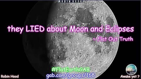 We've been LIED to about the Moon and Eclipses ~ Flat Out Truth