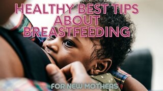 Healthy Best Tips About Breastfeeding For New Mothers