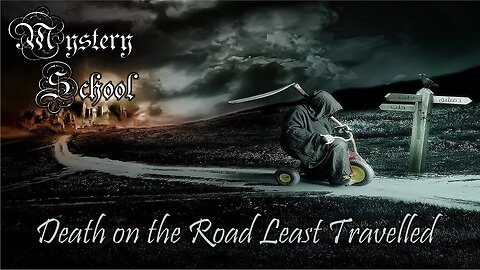 Death On the Road Least Travelled - Mystery School 108