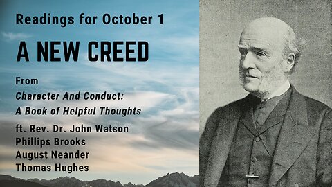 A New Creed: Day 272 readings from "Character And Conduct" - October 1