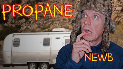 For Beginners: RV Propane for NEWBIES