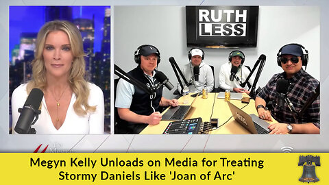 Megyn Kelly Unloads on Media for Treating Stormy Daniels Like 'Joan of Arc'