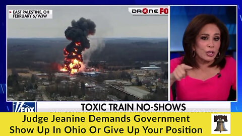 Judge Jeanine Demands Government Show Up In Ohio Or Give Up Your Position