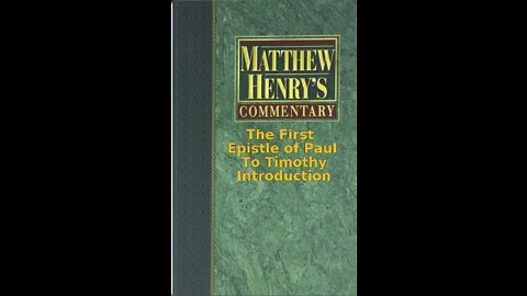 Matthew Henry's Commentary on the Whole Bible. Audio by Irv Risch. 1 Timothy Introduction.