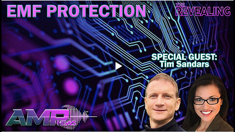 EMF Protection with Tim Sandars | The Revealing Ep. 43