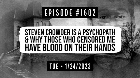 Owen Benjamin | #1602 Steven Crowder Is A Psycho & Why Those Who Censor Me Have Blood On Their Hands