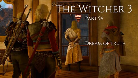 The Witcher 3 Wild Hunt Part 54 - Dream of Truth
