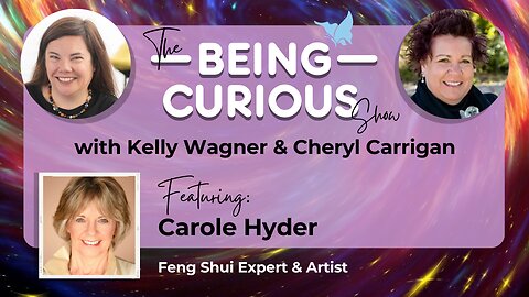 Ep: 125 The Being Curious Show with Special Guest Carole Hyder
