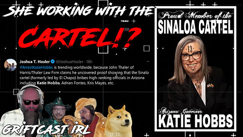 Katie Hobbs Sinaloa Cartel? lab leaks, DMCA Drama Chruch of Grift 2/26/23 GRIFTCAST IRL