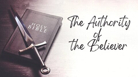 The Authority of the Believer Pt. 1