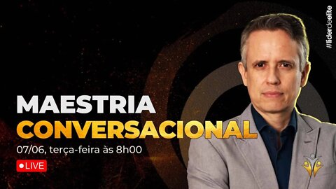 LDE LIVE #009 - Maestria Conversacional