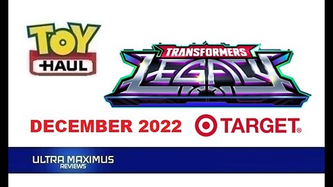 🔥 Toy Haul Target | Transformers Legacy | December 2022
