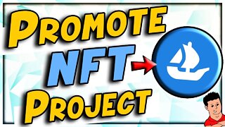 How To Promote NFT OpenSea Project