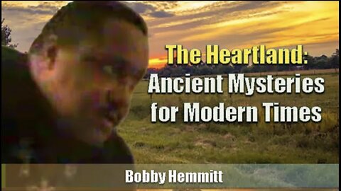 Bobby Hemmitt | The Heartland: Ancient Mysteries for Modern Times (Excerpt) (8Feb03) Kansas