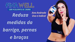 FINAWELL - Confira o Recado Da Ana Andrade Que Usa e Indica