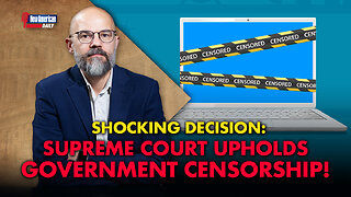 New American Daily | Supreme Court Upholds Covid-era Censorship