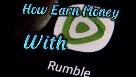 How to make money with RUMBLE.COM ? LETS DISCUSS IT