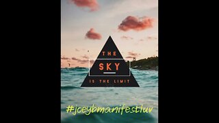 THE SKY IS THE LIMIT! #joeybmanifestluv