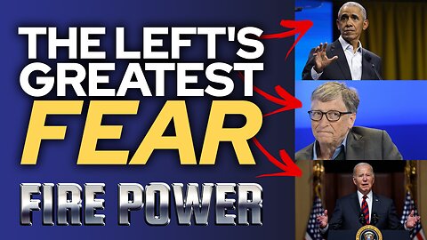 🔥 Fire Power! • "The Left's Greatest Fear" 🔥