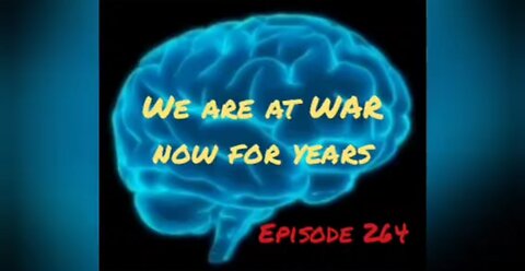 WE ARE AT WAR - WAR FOR YOUR MIND - EPISODE 264 with HonestWalterWhite