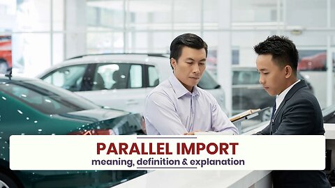 What is PARALLEL IMPORT?