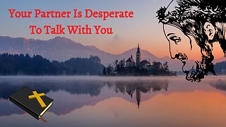 God Says Your Partner Is Desperate To Talk With You | God Message For You Today | #112