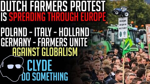 Dutch Farmers Protest Spreading Throughout Europe - Support Growing World Wide