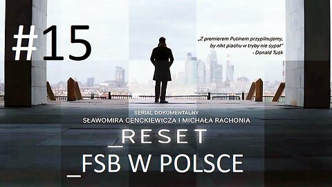 #Reset. „FSB w Polsce” (odcinek 15)