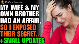 UPDATED: My Wife Cheated on Me with My Brother - Exposed The Shocking Truth to Everyone We Know