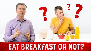 Is Breakfast Important? – Dr. Berg