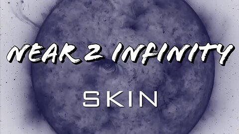 New track from Near 2 Infinity (Skin