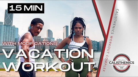 15 Minute Vacation Full Body Calisthenics Workout | No Equipment With Modifications