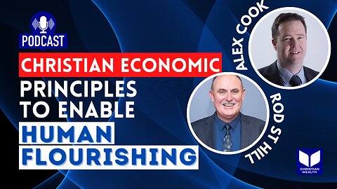 Christian Economic Principles to Enable Human Flourishing