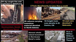 Oil Rig Fire Explosion Oklahoma, Train Derailments, Hurricane Beryl Updates