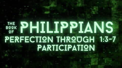 Perfection Through Participation - Philippians 1:3-7