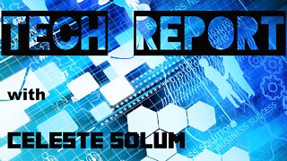 Tech Report with Celeste