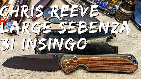 Drive-by Overview of the Chris Reeve Large Sebenza 31 Insingo