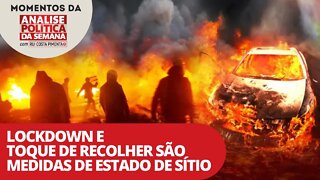 Lockdown e Toque de Recolher são medidas de estado de sítio | Momentos da Análise Política da Semana