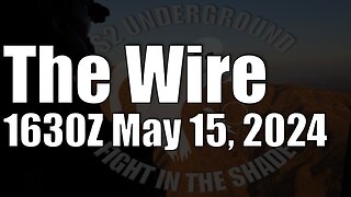 The Wire - May 15, 2024