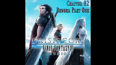 Crisis Core – Final Fantasy VII – Reunion HARD MODE Chapter 02 – Missions and Benora Whites