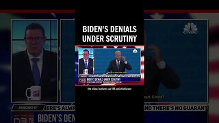 Biden's Denials Under Scrutiny