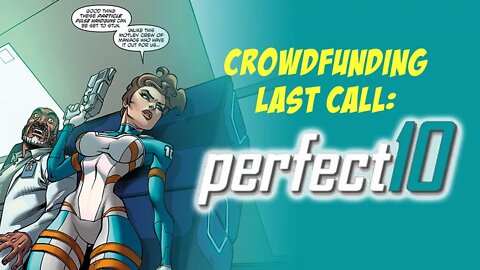 Crowdfunding Last Call: Perfect 10