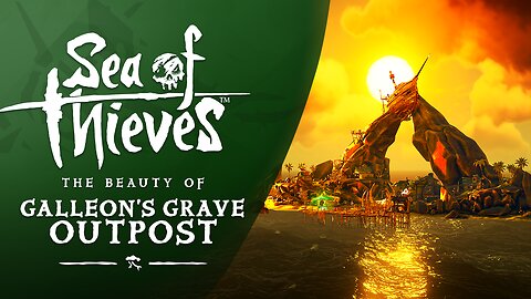 Sea of Thieves: The Beauty of Galleon's Grave