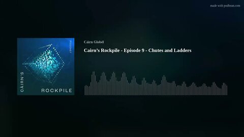 Cairn’s Rockpile - Episode 9 - Chutes and Ladders