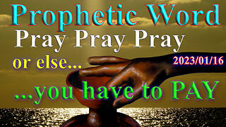 Pray or else you have to pay, Prophecy